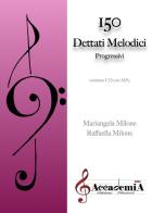 150 dettati melodici progressivi. Ediz. a spirale di Raffaella Milone, Mariangela Milone edito da Accademia2008