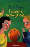L' arancia meravigliosa. Fiabe per bambini grandi e per grandi bambini di Silvina Ocampo edito da Mondadori