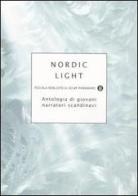 Nordic light. Antologia di giovani narratori scandinavi edito da Mondadori