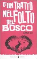 D'un tratto nel folto del bosco. Ediz. integrale di Amos Oz edito da Feltrinelli