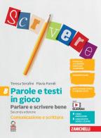 Parole e testi in gioco. Parlare e scrivere bene. Comunicazione e scrittura. Per la Scuola media. Con espansione online vol.B di Teresa Serafini, Flavia Fornili edito da Zanichelli