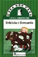 Briciola e Bernardo di Luigi Brioschi edito da Giunti Editore