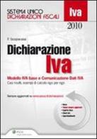Dichiarazione IVA 2010. Modelli IVA base e comunicazione dati IVA di Francesco Scopacasa edito da Ipsoa