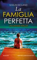 La famiglia perfetta di Shalini Boland edito da Newton Compton Editori
