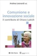 Comunione e innovazione sociale. Il contributo di Chiara Lubich edito da Città Nuova