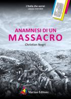 Anamnesi di un massacro di Christian Negri edito da Marino