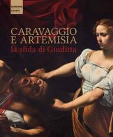 Caravaggio e Artemisia: la sfida di Giuditta edito da Officina Libraria