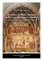 La prima Qabbalà cristiana nella Cappella Sassetti a Firenze. Le corrispondenze di Giovanni Pico della Mirandola di Mario Gesù Fantacci edito da Pontecorboli Editore