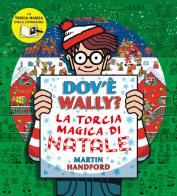 Dov'è Wally? La torcia magica di Natale. Ediz. a colori di Martin Handford edito da IdeeAli