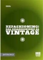 Refashioning. Dal collezionismo al vintage di Vittorio Linfante edito da Maggioli Editore