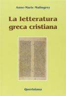 La letteratura greca cristiana di Anne-Marie Malingrey edito da Queriniana