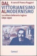 Dal vittorianesimo al modernismo. La cultura letteraria inglese (1830-1950) edito da Carocci