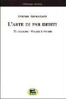 L' arte di far debiti-Tutti ladri-Volere è potere [1881] di Antonio Ghislanzoni edito da Lampi di Stampa