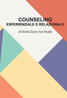 Counseling esperienziale e relazionale di Daniela Zicari, Lisa Trunfio edito da Lampi di Stampa