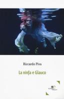 La ninfa e Glauco di Riccardo Piva edito da Europa Edizioni