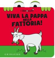 Viva la pappa nella fattoria! I librocchi di Giacinto Attanasio, Cristina Zonni edito da Gribaudo