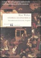 Storia economica. Linee di una storia universale dell'economia e della società di Max Weber edito da Donzelli