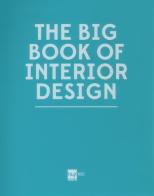 The big book of interior design edito da 24 Ore Cultura
