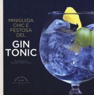 Miniguida chic e festosa del gin tonic di Stanislas Jouenne edito da Guido Tommasi Editore-Datanova