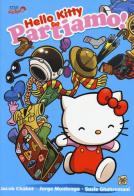 Partiamo! Hello Kitty di Jacob Chabot, Jorge Monlongo, Susie Ghahremani edito da Star Comics