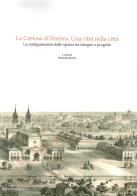 La Certosa di Ferrara, una città nella città. La configurazione dello spazio tra disegno e progetto di Manuela Incerti edito da Bononia University Press