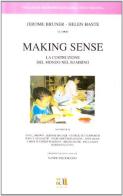 Making sense. La costruzione del mondo nel bambino di Jerome S. Bruner, Helen Haste edito da Anicia