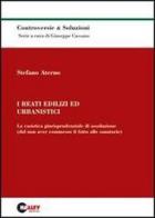 I reati edilizi e urbanistici. La casistica giurisprudenziale di assoluzione (dal non aver commesso il fatto alle sanatorie) di Stefano Aterno edito da Halley Editrice