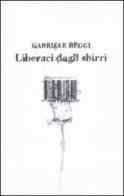 Liberaci dagli sbirri di Gabriele Reggi edito da Isbn Edizioni