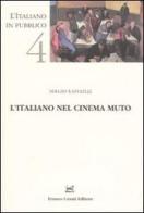 L' italiano nel cinema muto di Sergio Raffaelli edito da Cesati