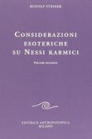Considerazioni esoteriche su nessi karmici vol.2 di Rudolf Steiner edito da Editrice Antroposofica