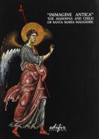 Immagine antica. Madonna and Child of Santa Maria Maggiore in Florence. Studies and Restoration edito da EDIFIR