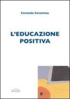 L' educazione positiva di Fernando Corominas edito da Edusc