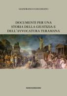 Documenti per una storia della giustizia e dell'avvocatura teramana di Gianfranco Cocciolito edito da Ricerche&Redazioni