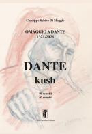 Omaggio a Dante 1321-2021 Dante-Kush. 40 sonetti bilingui di Giuseppe Schirò Di Maggio edito da Carlo Saladino Editore