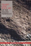 Palaeolithic rock art of the Italian Peninsula di Dario Sigari edito da Centro Camuno