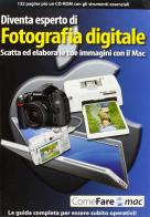 Diventa esperto di fotografia digitale. Scatta ed elabora le tue immagini con il Mac edito da Sprea Book