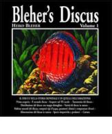 Bleher's Discus. Ediz. italiana vol.1 di Heiko Bleher edito da Aquapress