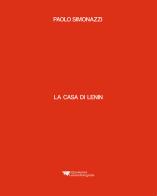 La casa di Lenin. Ediz. Italiana e inglese di Paolo Simonazzi edito da Gente di Fotografia Edizioni