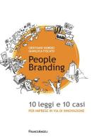 People branding. 10 leggi e 10 casi per imprese in via di innovazione di Gianluca Fiscato, Cristiano Nordio edito da Franco Angeli