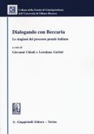 Dialogando con Beccaria. Le stagioni del processo penale italiano edito da Giappichelli