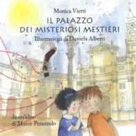 Il Palazzo dei Misteriosi Mestieri di Monica Vietti edito da Pro Loco Altessano-Venaria