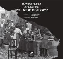 Agostino e Paolo Gamba Zampol, i fotografi di un paese. Ediz. illustrata edito da Fuoriposto