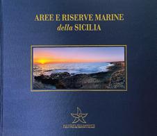 Aree e riserve marine della Sicilia. Con DVD. Ediz. italiana e inglese di Stefano Ardito edito da L'Orbicolare