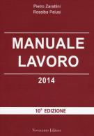 Manuale lavoro 2014 di Pietro Zarattini, Rosalba Pelusi edito da Novecento Media