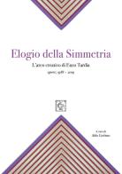 Elogio della simmetria. L'arco creativo di Enzo Tardia. Opere 1988-2019. Ediz. illustrata di Aldo Gerbino edito da Thule
