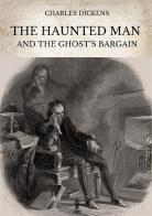 The haunted man and the ghost's Bargain. Ediz. critica di Charles Dickens edito da Aurora Boreale