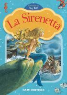 La Sirenetta. Prime storie da leggere. Ediz. a colori edito da Dami Editore