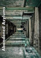 Abandoned asylums. Ediz. illustrata di Matt Van der Velde edito da Jonglez