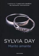 Marito amante di Sylvia Day edito da Mondadori