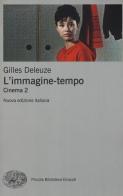 L' immagine-tempo. Cinema. Nuova ediz. vol.2 di Gilles Deleuze edito da Einaudi